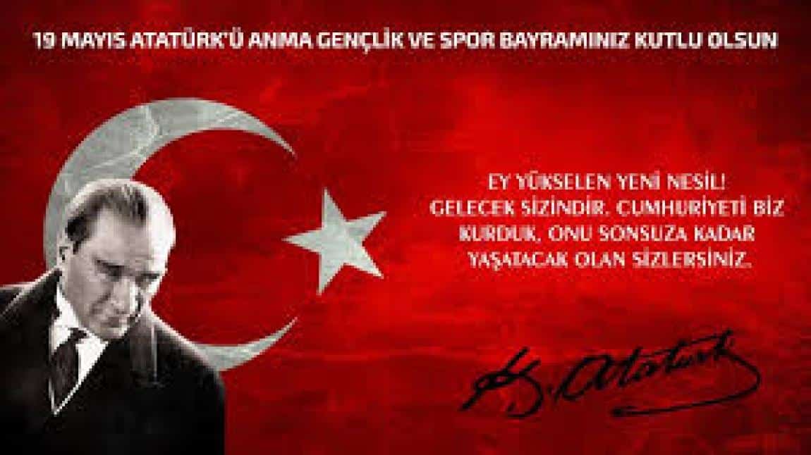 Atatürk'ü Anma, Gençlik ve Spor Bayramımız Kutlu Olsun
